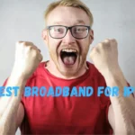 Best Broadband for IPTV
