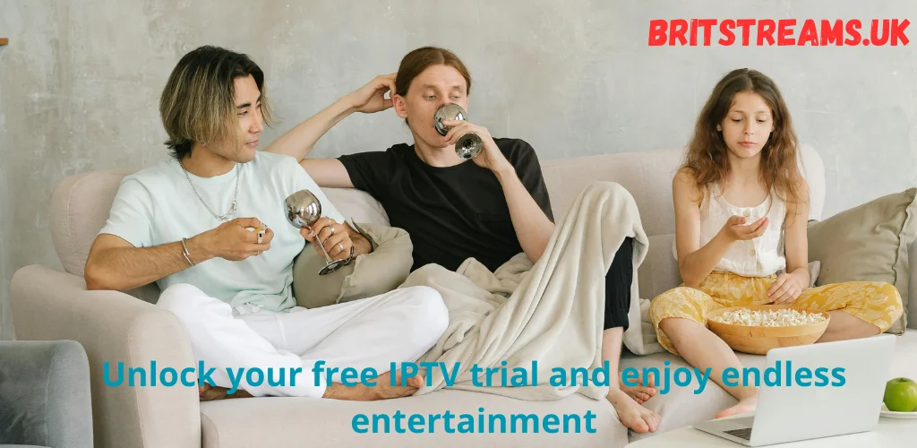 Unlock your free IPTV trial and enjoy endless entertainment IPTV Free Trial