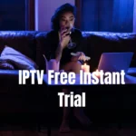 IPTV Free Instant Trial