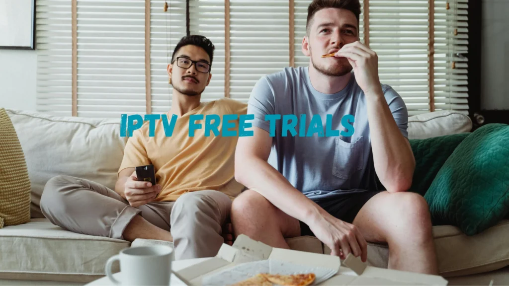 IPTV FREE RIALS