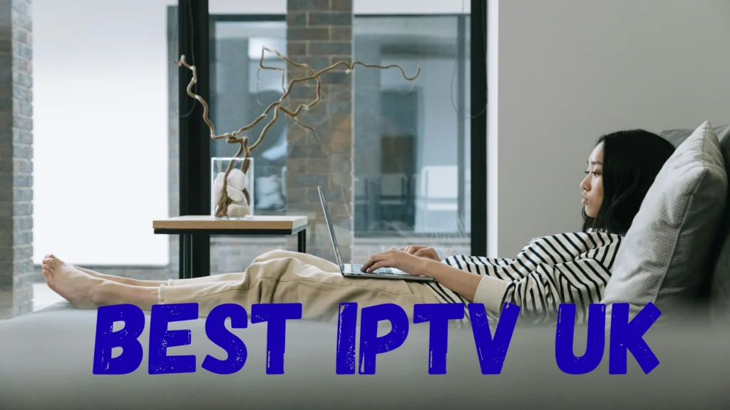 Best IPTV UK
