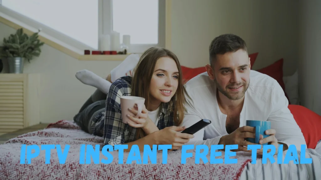 IPTV Instant Free Trial